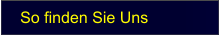 So finden Sie Uns