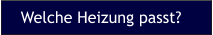 Welche Heizung passt?