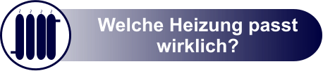 Welche Heizung passt wirklich?