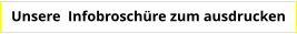Unsere  Infobrosch�re zum ausdrucken