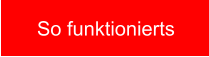 So funktionierts