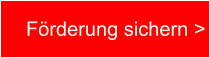 Förderung sichern >